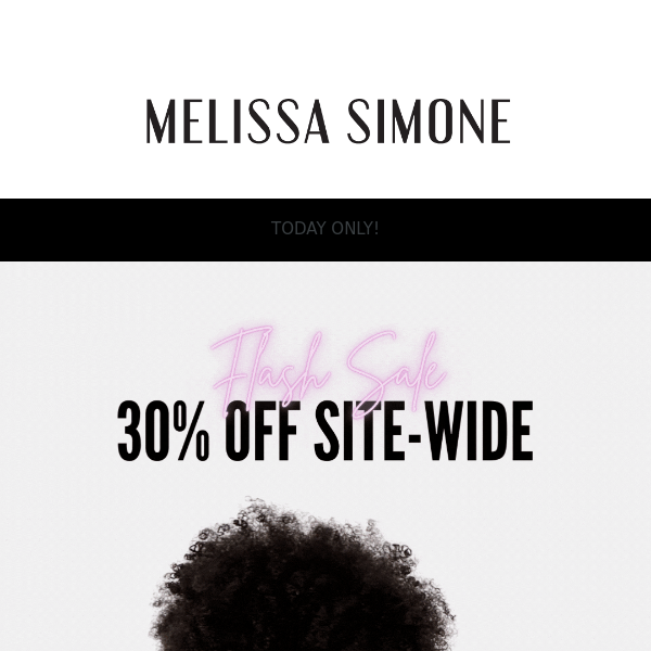 FLASH SALE! 30% Off Site-Wide