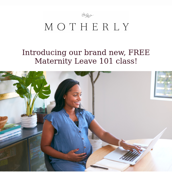 Introducing Motherly's new, FREE Maternity Leave 101 class