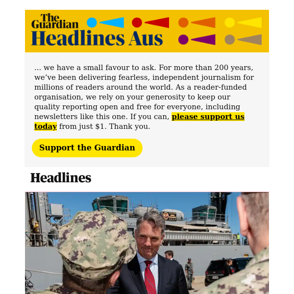 The Guardian Headlines: News live: Marles says Australia has ‘absolutely not’ made commitment to back US in event of Taiwan conflict