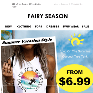 Summer Vacation Style, From $6.99!