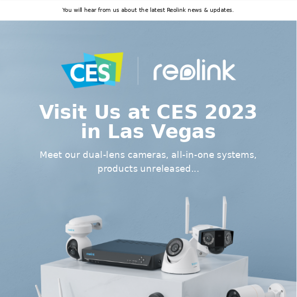 Join Reolink at CES 2023 - We'll Show You Something New