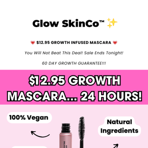 ❤️ $12.95 Growth Mascara - This Insane Deal Ends Midnight!