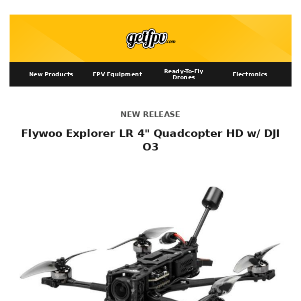 🚀🔥 New Products: Flywoo Explorer LR 4" Quadcopter HD w/ DJI O3 | Back in Stock: Xhelix Gear, ZOHD Gear  🔥🚀