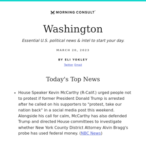 Morning Consult Washington Presented by the Alzheimer's Association: McCarthy Calls for Calm in Trump Case, but Targets N.Y. Prosecutor