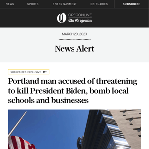 Portland man accused of threatening to kill President Biden, bomb local schools and businesses