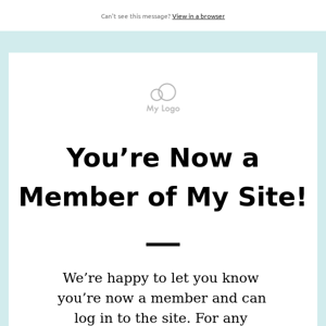 You’re Now a Member of My Site!