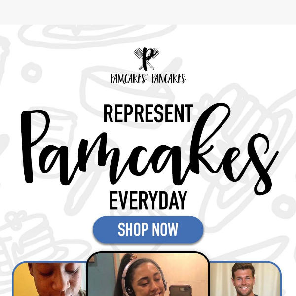 🥞Represent Pamcakes' Everyday
