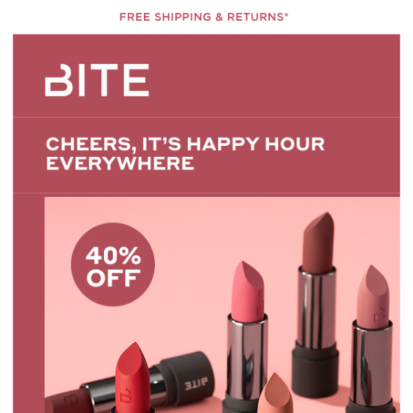 Happy Hour starts NOW—40% OFF 💄  🍸