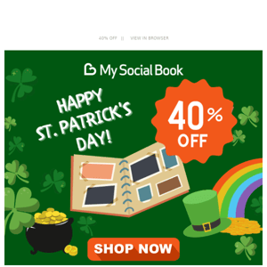 Continue celebrating St. Patrick's Day: 40% OFF