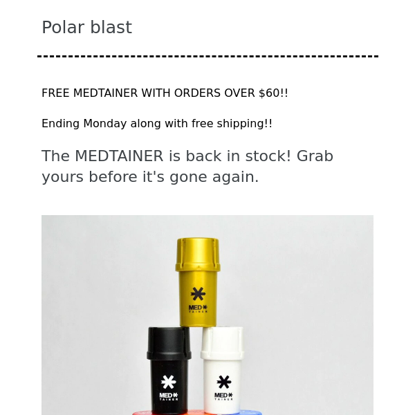 FREE MEDTAINER WITH ORDERS OVER $60!! Ends Monday.