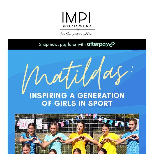 Matildas: Inspiring A Generation Of Girls In Sport - Impi Sportswear