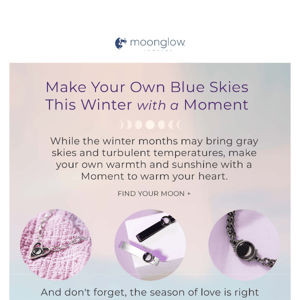 Make your own blue skies this winter with a Moment from the heart!