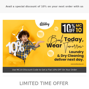 Enjoy Your Weekend, not laundry & let us do it for you. 10% off MC10