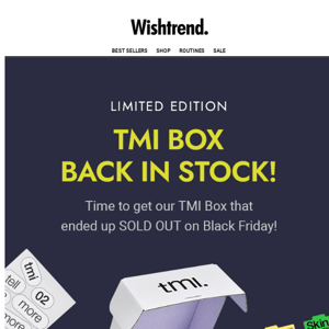 TMI Box Back In Stock!!