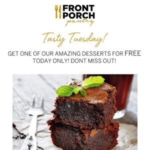Free Dessert Today Only!