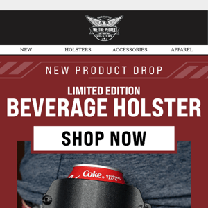 Introducing: The Beverage Holster