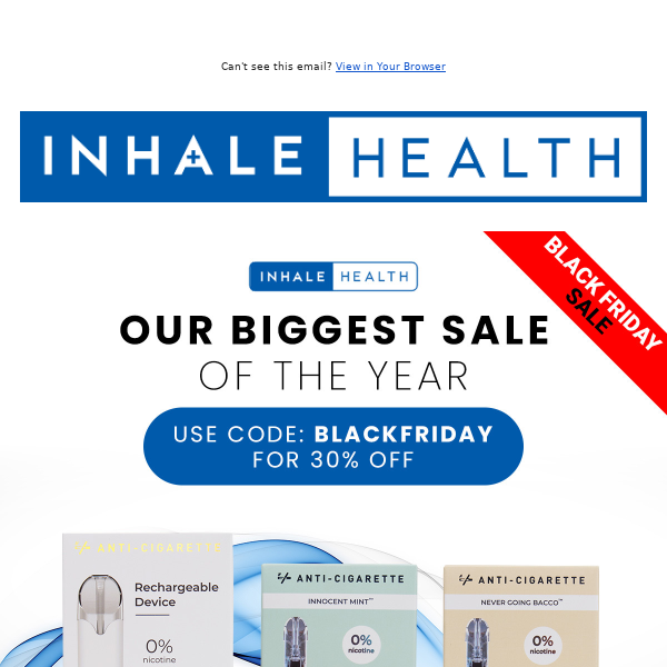 OUR BIGGEST SALE OF THE YEAR. 30% OFF INHALE HEALTH® WITH CODE BLACKFRIDAY