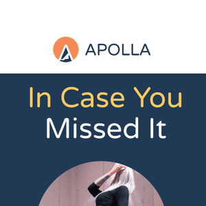 In Case You Missed It - Your Weekly Apolla Recap