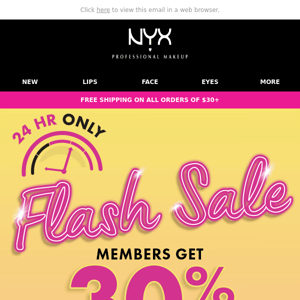 ⚡LAST HOURS! It's a good day to be part of the Nyx Fam! EXCLUSIVE FLASH SALE 30% off sitewide
