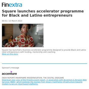Finextra News Flash: Square launches accelerator programme for Black and Latino entrepreneurs
