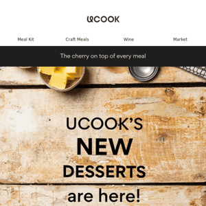 Treat yourself with NEW UCOOK Desserts!