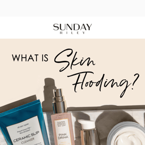 Skin Flooding Is What Your Dry Skin Needs