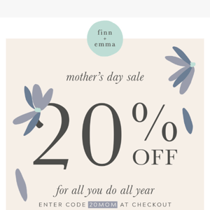 🌸 Mom, it’s your day - 20% off!