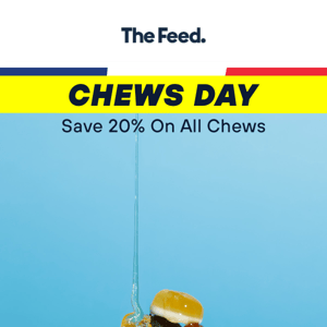 Stage 20: Save 20% on All Chews Today!