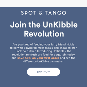 Join the Unkibble Revolution