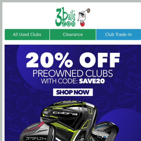 20% Off Used Clubs & More - Shop Now & Save