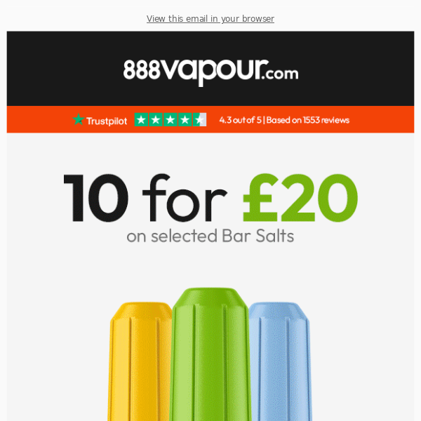 Buy 10 for £20 on OVER 130 Bar Salt E-Liquids! 😍