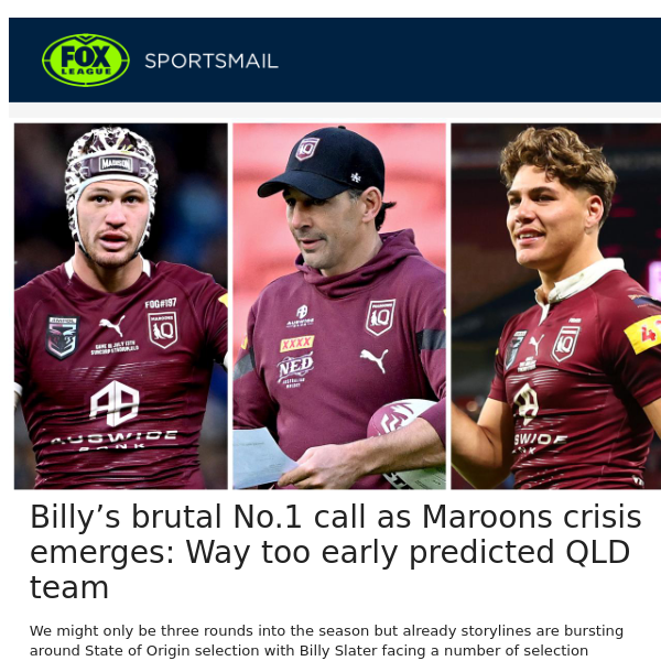 Billy’s brutal No.1 call as Maroons crisis emerges: Way too early predicted QLD team
