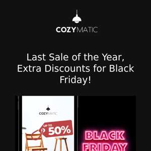 Last Sale Of The Year From COZYMATIC-up to 50% OFF