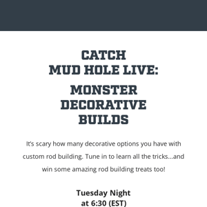 Catch Mud Hole Live:  Monster Decorative Builds!