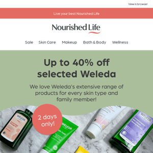Up to 40% off selected Weleda  - 2 days only! 🥰