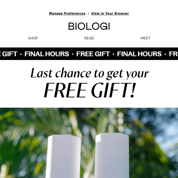 Last chance to get your FREE GIFT