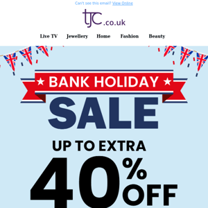 TJC Style, Bank Holiday bliss: Get Up to Extra 40% off in our sale!