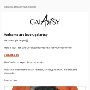 Welcome to the Galartsy family!