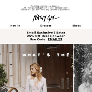 What's the occasion Nasty Gal?