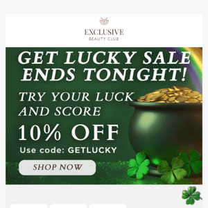 🍀 SAVE up to 30% OFF! ENDS TONIGHT! 🍀