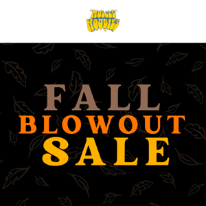 HUGE FALL BLOWOUT SALE! UP TO 80% OFF EVERYTHING !!!