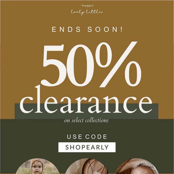 ENDS SOON: 50% OFF CLEARANCE