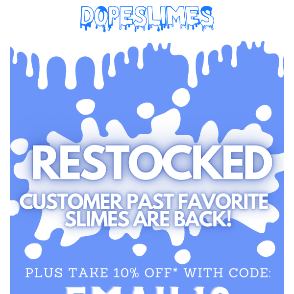 Hey Dope Slimes, over 20 slimes are back in stock 😱 Customer Past Favorite Slime Restock 🥰