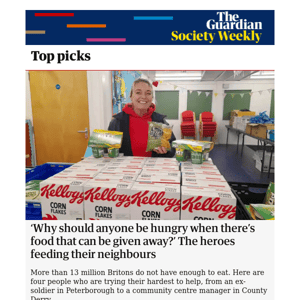 Society Weekly: ‘Why should anyone be hungry when there’s food that can be given away?’ The heroes feeding their neighbours