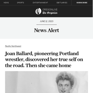 Joan Ballard, pioneering Portland wrestler, discovered her true self on the road. Then she came home