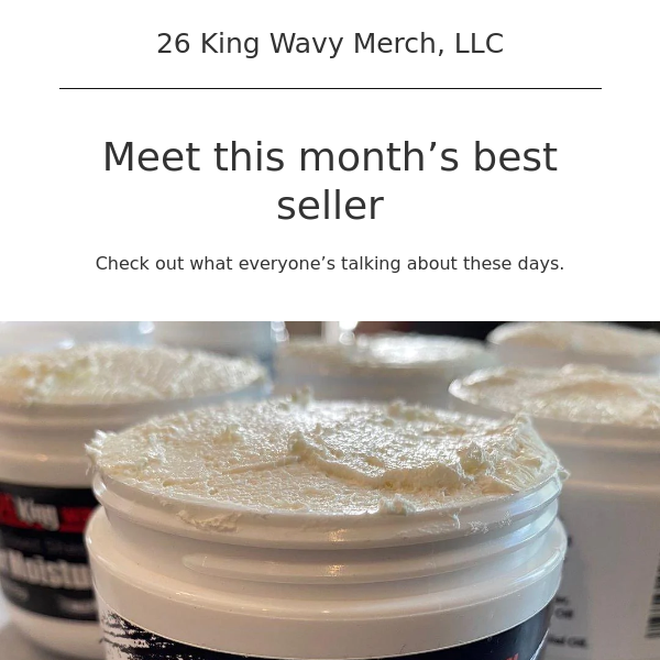 Your waves will thank you for trying 2-6 King Wavy Butter Moisturizer