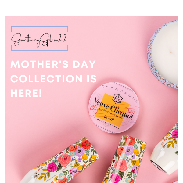 ICYMI | Mother's Day Collection Is Now Live!