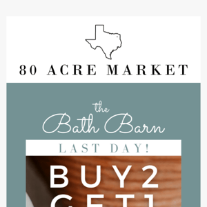 ⏰ LAST DAY of the Buy 2 Get 1 Bath Barn Sale!