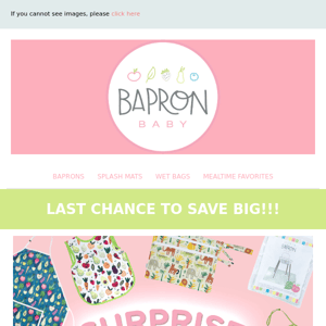 Last chance for SURPRISE Baprons, Splash Mats, Wet Bags, and Adult Aprons!! 🎉 🎉 🎉