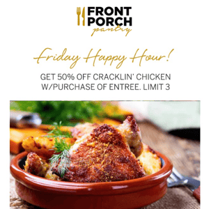 Last Call! 50% OFF Cracklin' Chicken Happy Hour!